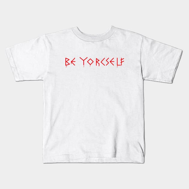 Be Yorcself Kids T-Shirt by Spybooth